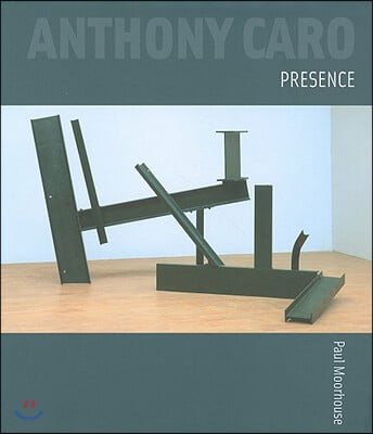 Anthony Caro: Presence