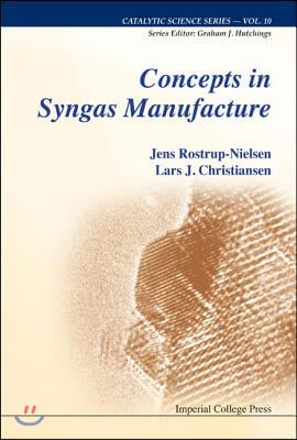 Concepts in Syngas Manufacture