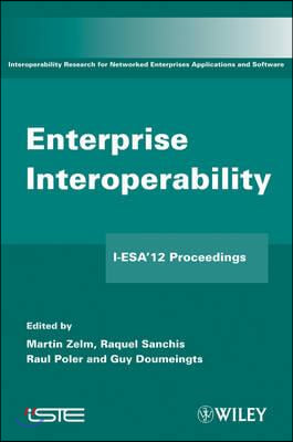 Enterprise Interoperability: I-Esa&#39;12 Proceedings