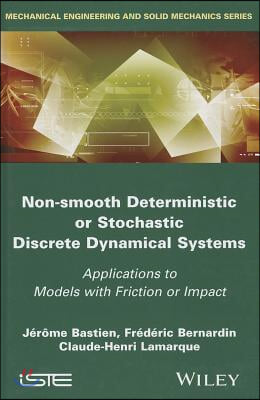 Non-Smooth Deterministic or Stochastic Discrete Dynamical Systems: Applications to Models with Friction or Impact