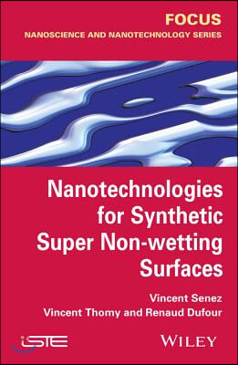 Nanotechnologies for Synthetic Super Non-Wetting Surfaces