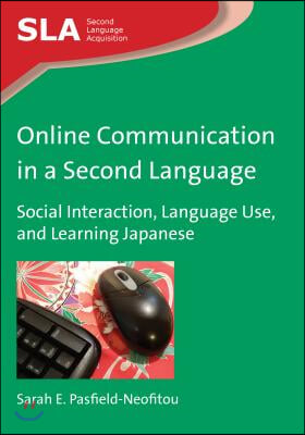 Online Communication in a Second Language: Social Interaction, Language Use, and Learning Japanese