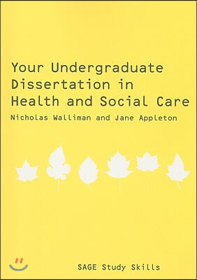 Your Undergraduate Dissertation in Health and Social Care: The Essential Guide for Success