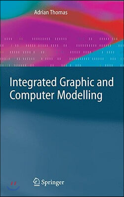 Integrated Graphic and Computer Modelling