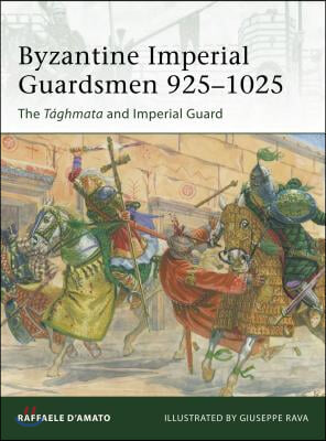 Byzantine Imperial Guardsmen 925-1025: The Taghmata and Imperial Guard