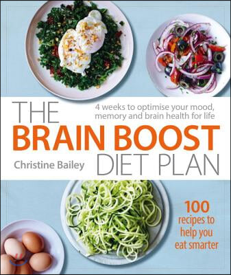 The Brain Boost Diet Plan: The 30-Day Plan to Boost Your Memory and Optimize Your Brain Health
