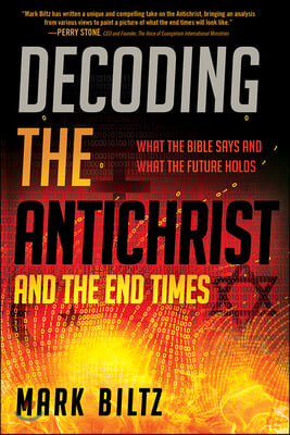 Decoding the Antichrist and the End Times: What the Bible Says and What the Future Holds