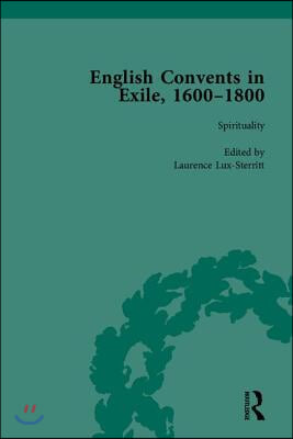 English Convents in Exile, 1600-1800, Part I
