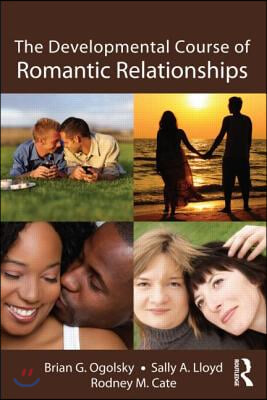 The Developmental Course of Romantic Relationships
