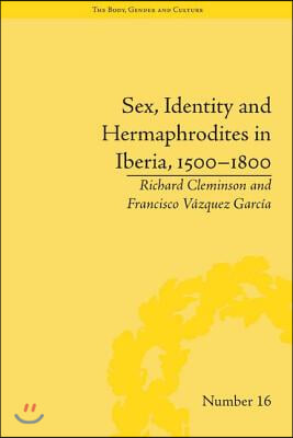 Sex, Identity and Hermaphrodites in Iberia, 1500–1800