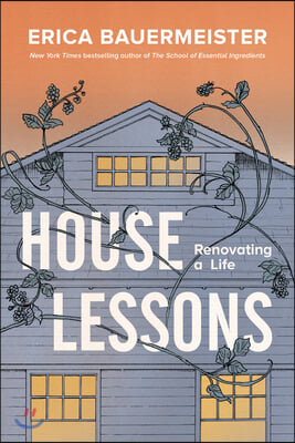 House Lessons: Renovating a Life