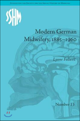 Modern German Midwifery, 1885–1960