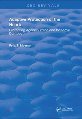 Adaptive Protection of the Heart: Protecting Against Stress and Ischemic Damage