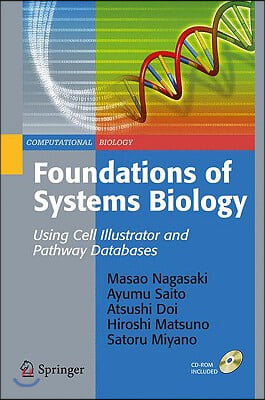 Foundations of Systems Biology: Using Cell Illustrator and Pathway Databases [With CDROM]