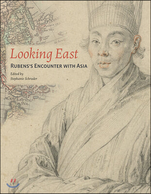 Looking East: Rubens&#39;s Encounter with Asia