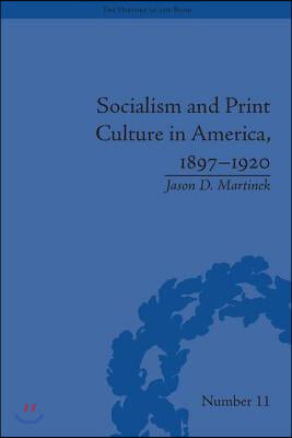 Socialism and Print Culture in America, 1897–1920