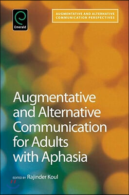 Augmentative and Alternative Communication for Adults with Aphasia: Science and Clinical Practice