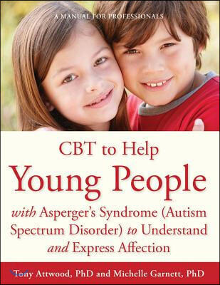 CBT to Help Young People with Asperger&#39;s Syndrome (Autism Spectrum Disorder) to Understand and Express Affection