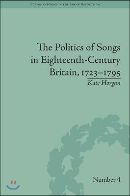 Politics of Songs in Eighteenth-Century Britain, 1723–1795