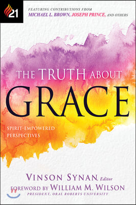 The Truth about Grace: Spirit-Empowered Perspectives