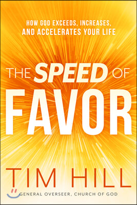 The Speed of Favor: How God Exceeds, Increases, and Accelerates Your Life