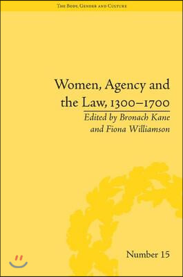 Women, Agency and the Law, 1300–1700