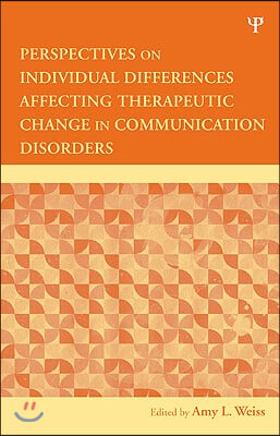 Perspectives on Individual Differences Affecting Therapeutic Change in Communication Disorders