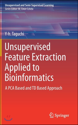 Unsupervised Feature Extraction Applied to Bioinformatics: A Pca Based and TD Based Approach