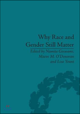 Why Race and Gender Still Matter: An Intersectional Approach