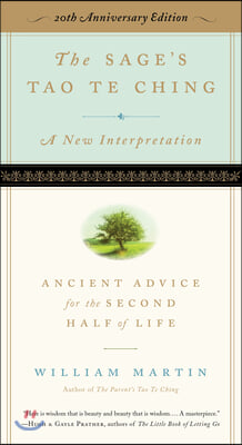 The Sage&#39;s Tao Te Ching, 20th Anniversary Edition: Ancient Advice for the Second Half of Life