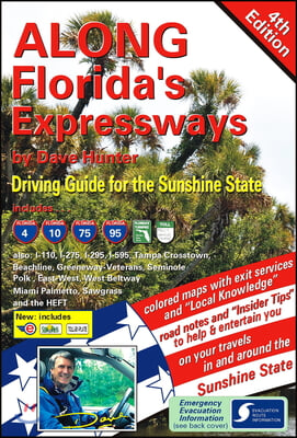 Along Florida&#39;s Expressways, 4th Edition: Driving Guide for the Sunshine State