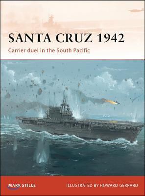 Santa Cruz 1942: Carrier Duel in the South Pacific