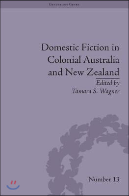 Domestic Fiction in Colonial Australia and New Zealand