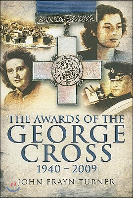 Awards of the George Cross 1940-2009