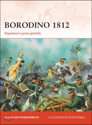 Borodino 1812: Napoleon's Great Gamble