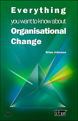 Everything You Want to Know about Organisational Change