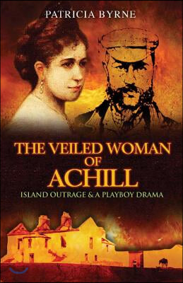 The Veiled Woman of Achill: Island Outrage &amp; a Playboy Drama