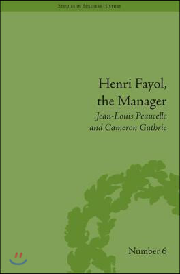 Henri Fayol, the Manager