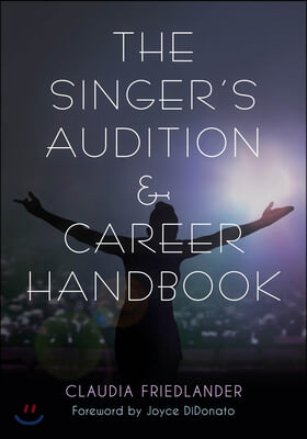 The Singer&#39;s Audition &amp; Career Handbook