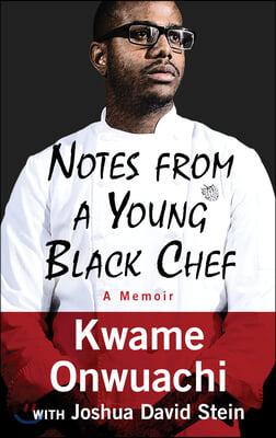 Notes from a Young Black Chef: A Memoir