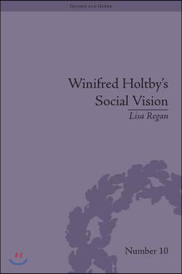 Winifred Holtby&#39;s Social Vision