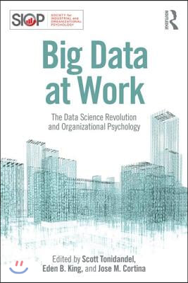 Big Data at Work: The Data Science Revolution and Organizational Psychology