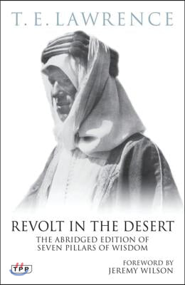 Revolt in the Desert: The Abridged Edition of Seven Pillars of Wisdom