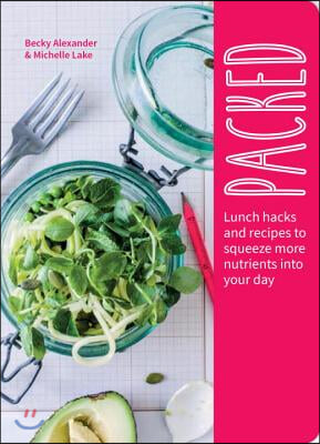 Packed: Lunch Hacks to Squeeze More Nutrients Into Your Day