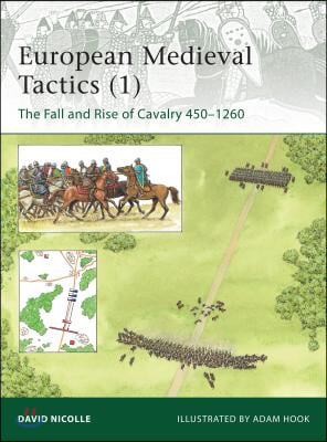 European Medieval Tactics (1): The Fall and Rise of Cavalry 450-1260