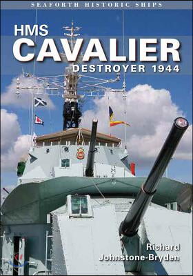 A HMS Cavalier: Destroyer 1944