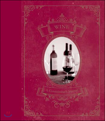 Wine: A Connoisseur's Journal