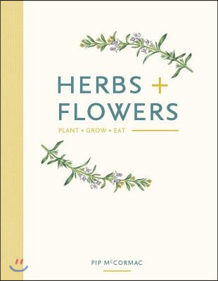 Herbs + Flowers