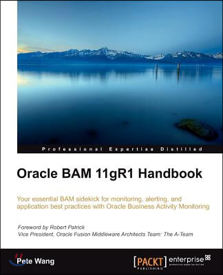 Oracle Bam 11gr1 Handbook