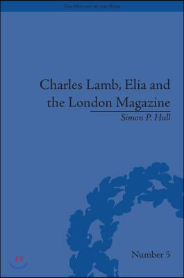 Charles Lamb, Elia and the London Magazine: Metropolitan Muse